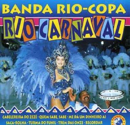 Rio Carnaval - CD Audio di Banda Rio Copa
