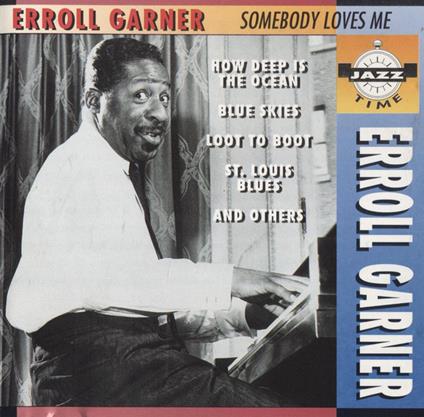 Somebody Loves Me - CD Audio di Erroll Garner