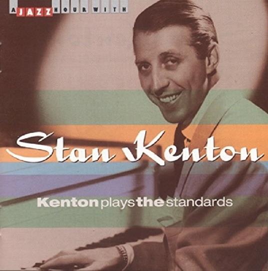 Kenton Plays the Standard - CD Audio di Stan Kenton