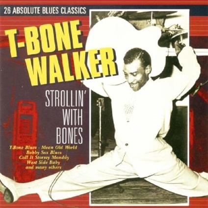 Strollin' with Bones - CD Audio di T-Bone Walker