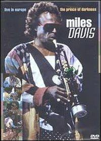 Miles Davis. The Prince of Darkness. Live in Europe (DVD) - DVD di Miles Davis