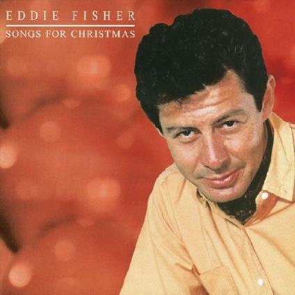 Songs for Christmas - CD Audio di Eddie Fisher