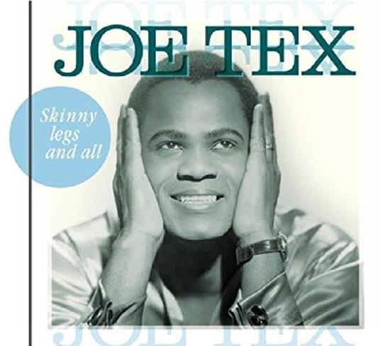 Skinny Legs And All - CD Audio di Joe Tex