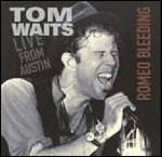 Romeo Bleeding Live from Austin TX - Vinile LP di Tom Waits