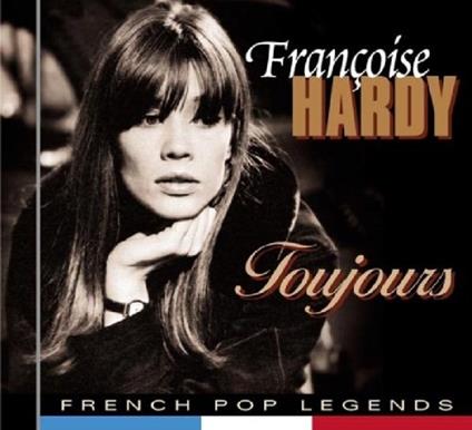 Toujours - CD Audio di Françoise Hardy
