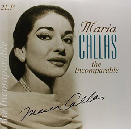 Incomparable - Vinile LP di Maria Callas