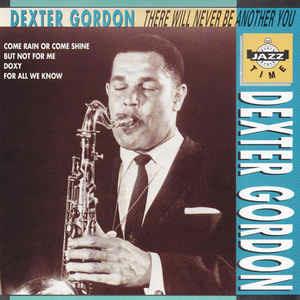 There Will Never Be Another You - CD Audio di Dexter Gordon
