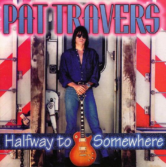 Halfway to Somewhere - CD Audio di Pat Travers