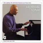 From Kirk to Nat - CD Audio di Kirk Lightsey