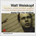 Song for My Mother - CD Audio di Walt Weiskopf
