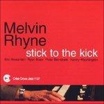 Stick to the Kick - CD Audio di Melvin Rhyne