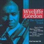 The Gospel Truth - CD Audio di Wycliffe Gordon