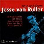 Here and There - CD Audio di Jesse Van Ruller