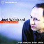 Change in My Life - CD Audio di Joel Weiskopf