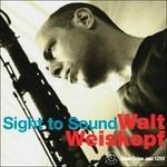 Sight to Sound - CD Audio di Walt Weiskopf