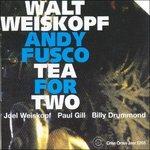Tea for Two - CD Audio di Walt Weiskopf,Andy Fusco