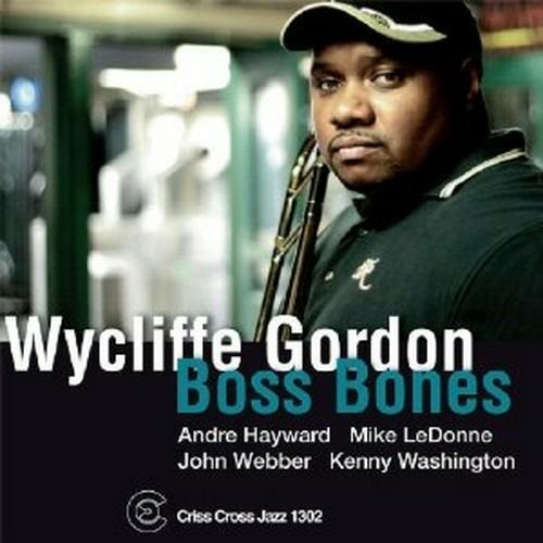 Boss Bones - CD Audio di Wycliffe Gordon
