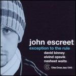 Exception to the Rule - CD Audio di John Escreet