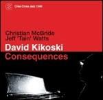 Consequences - CD Audio di David Kikoski