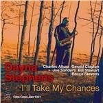 I'll Take My Chances - CD Audio di Dayna Stephens