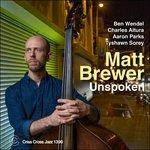 Unspoken - CD Audio di Matt Brewer