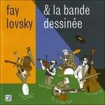 Fay Lovsky&La Bande ... - CD Audio di Fay Lovsky