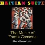 Haitian Suite. The Music of Frantz Casséus - CD Audio di Alberto Mesirca