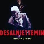 Desalniettemin - CD Audio di Theo Nijland