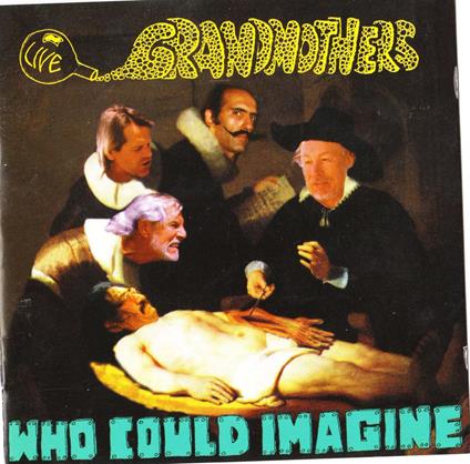 Who Could Imagine - CD Audio di Grandmothers