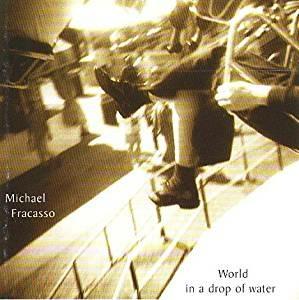 World in a Drop of Water - CD Audio di Michael Fracasso
