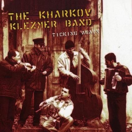 Ticking Again - CD Audio di Kharkov Band Klezmer