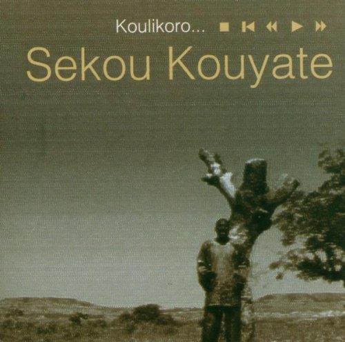 Koulikoro... - CD Audio di Sekou Kouyate