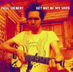 Get Out of my Yard - CD Audio di Paul Gilbert