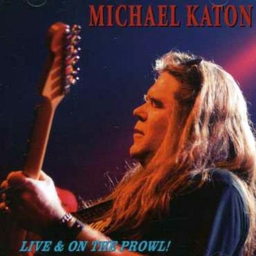 Live & On the Prowl - CD Audio di Michael Katon