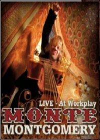 Monte Montgomery. Live at Workplay (DVD) - DVD di Monte Montgomery