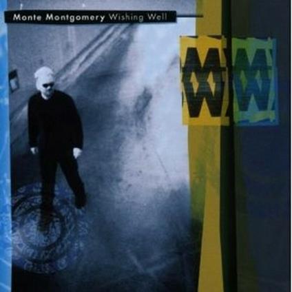 Wishing Well - CD Audio di Monte Montgomery