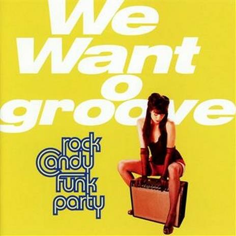We Want Groove (feat. Joe Bonamassa) - CD Audio + DVD di Rock Candy Funk Party