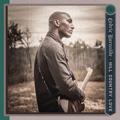 Hill Country Love - CD Audio di Cedric Burnside