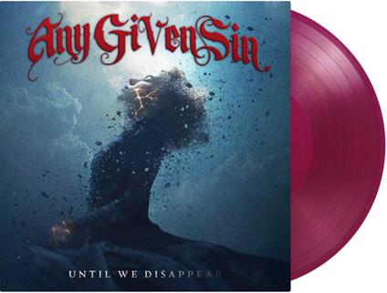Until We Disappear - Vinile LP di Any Given Sin