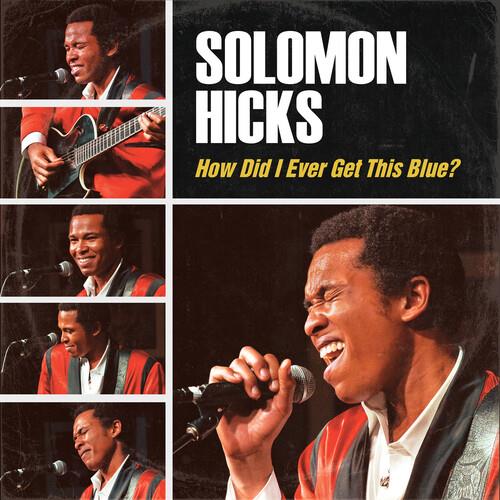 How Did I Ever Get This Blue - CD Audio di Solomon Hicks