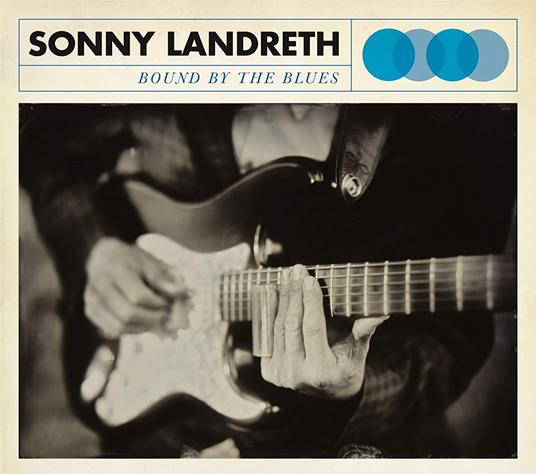 Bound By The Blues - Vinile LP di Sonny Landreth