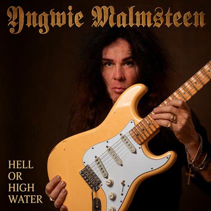 Hell Or High Water - CD Audio di Yngwie Malmsteen