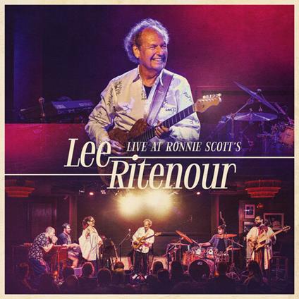 Live At Ronnie Scott's - CD Audio di Lee Ritenour