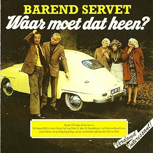 Waar Moet Dat Heen - CD Audio di Barend Servet
