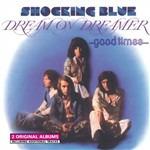 Dream on Dreamer - CD Audio di Shocking Blue