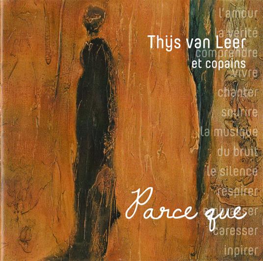 Parce Que - CD Audio di Thijs Van Leer