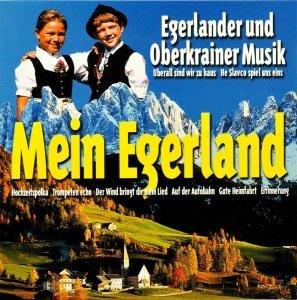 Mein Egerland - CD Audio di Die Egerlander Musikanten