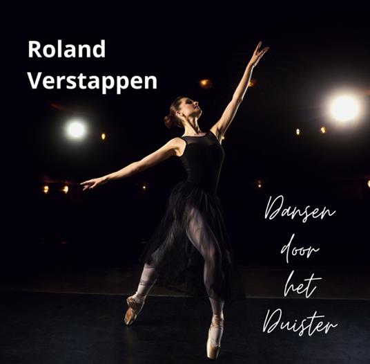 Dansen In Het Duister - CD Audio di Roland Verstappen
