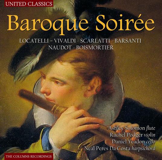 Baroque Soirée - CD Audio di Antonio Vivaldi,Alessandro Scarlatti,Pietro Locatelli,Ashley Solomon,Rachel Podger