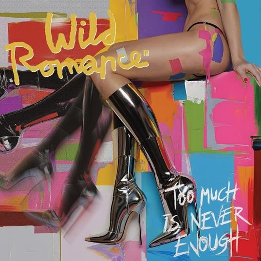 Too Much Is Never Enough - CD Audio di Wild Romance